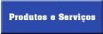 Produtos & Serviços